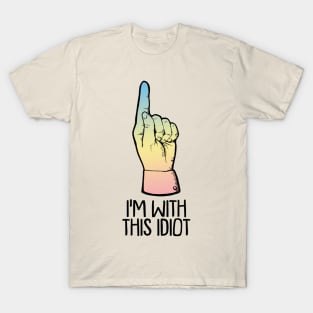 I'm With This Idiot / Funny Slogan tee T-Shirt